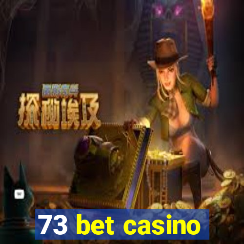 73 bet casino